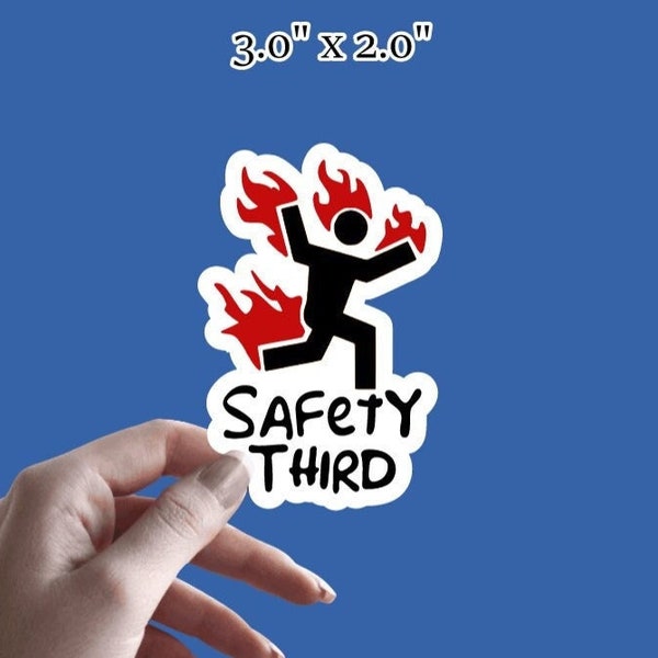 Safety Third Sticker | Funny Sticker | Sarcastic Sticker | Hard Hat Sticker | Welder Sticker | Construction, Mechanic, Car Guy Sticker