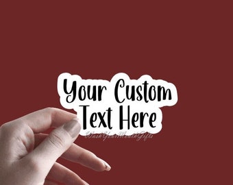 Custom Text Sticker | Personalized Sticker | Build Your Own Sticker | Custom Personalized Quotes - Water Bottle, Laptop, Notebook