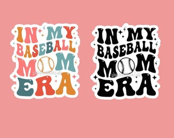 In My Baseball Mom Era - Sticker | Baseball Mom Sticker | Sports | Funny Mom | Retro Baseball Mom | Baseball Mama - Laptop Tumbler Sticker