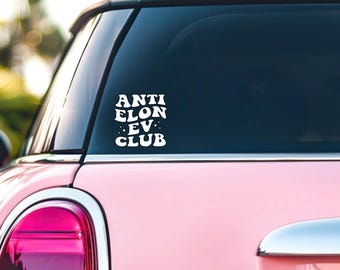 Calcomanía de vinilo / calcomanía para ventana / calcomanía para parachoques del club anti-Elon EV para propietarios de Model X Y Z 3 que no sean de Tesla Elon Musk / Anti Musk