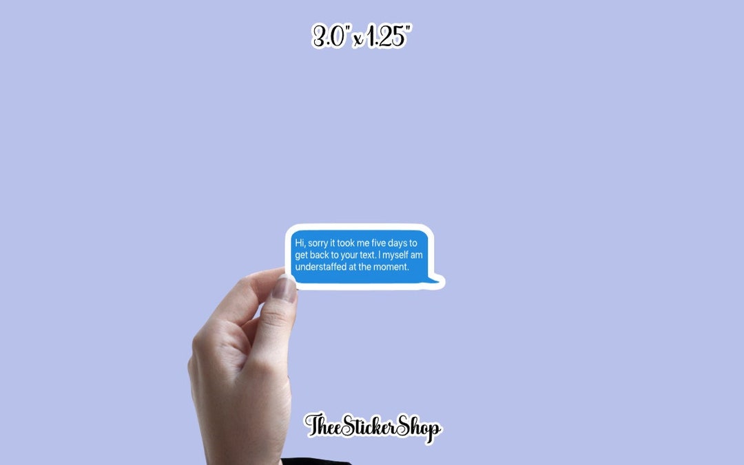 Gross Sticker Message Imessage Bubble | Funny Sticker | I Am Under Staffed | Work Sticker ...