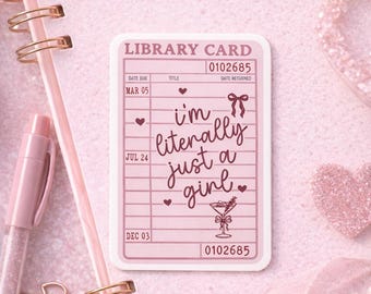 I'm Literally Just A Girl Kindle Sticker - Library Card Book Sticker, Gift For Reader