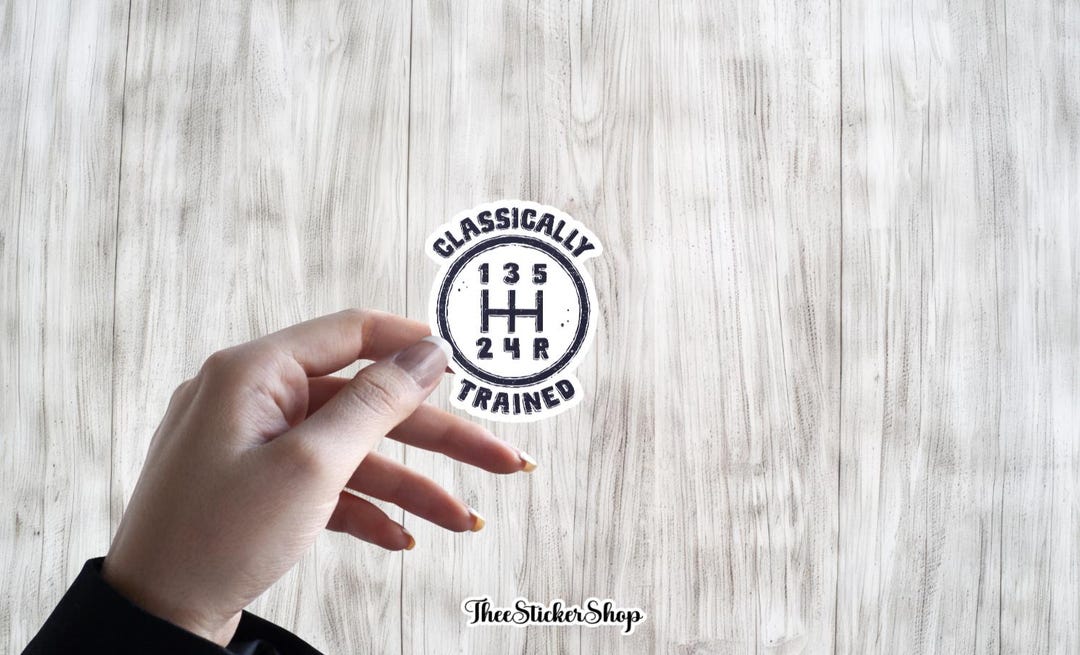 Classically Trained - Sticker | Driving Stick | Stick Shift | Funny ...