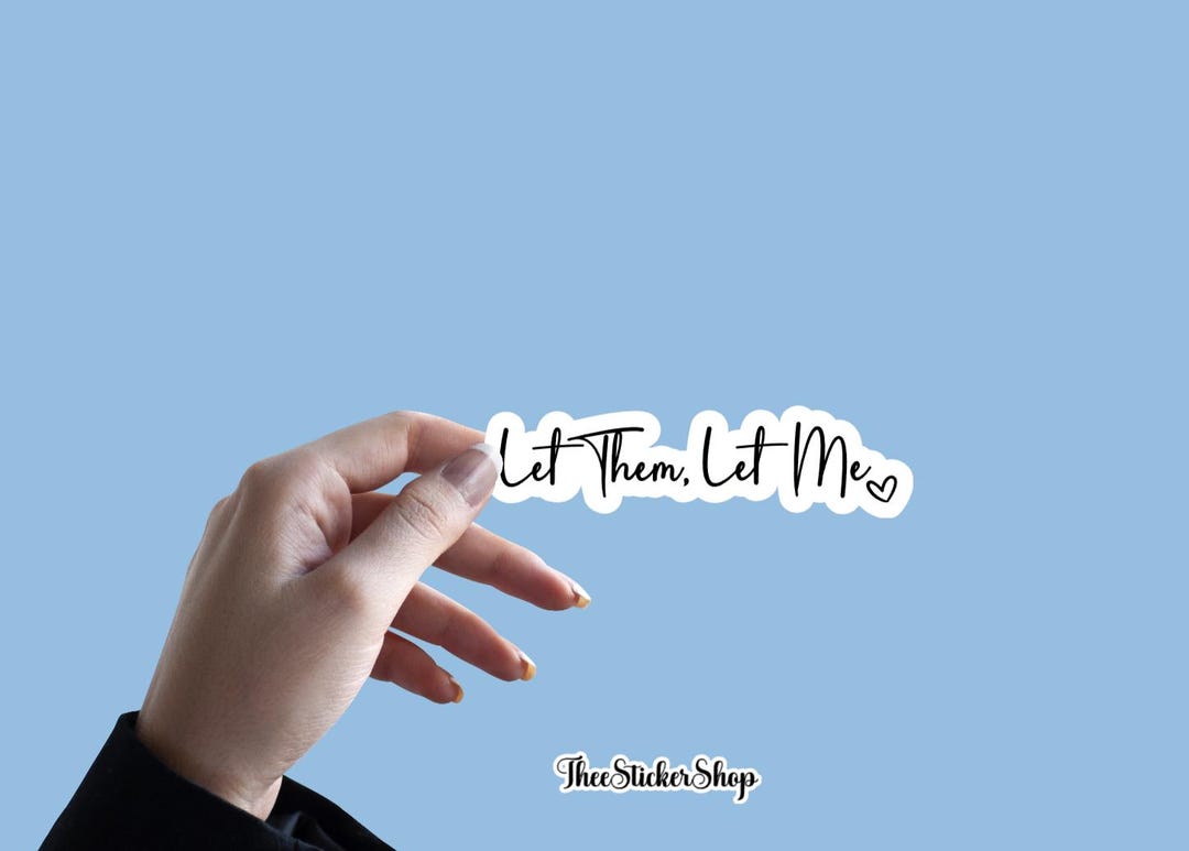 Let Them, Let Me - Sticker | Inspirational Positivity Sticker | Mental ...