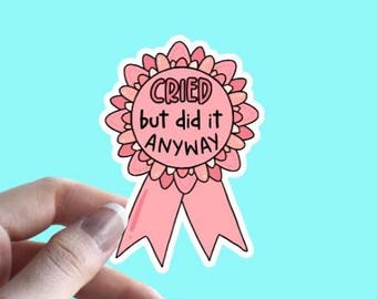 Cried But Did It Anyway - Sticker | Mental Health Sticker | Cute Self Love | Pink Award Ribbon | Kindle Sticker | CoWorker Gift | Work Gift