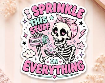Sarcasm, I Sprinkle Sarcasm on Everything - Sticker, Sarcasm, Funny Sticker, Skeleton Sticker, Skull Sticker, Sarcastic, WaterBottle Sticker