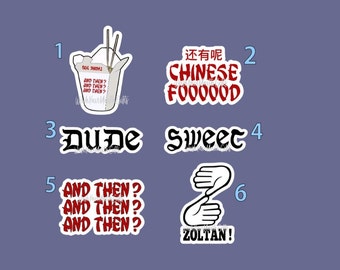 May include: Six colourful stickers with various designs and text. The stickers include a Chinese takeaway container, the text "还有呢 CHINESE FOOOOD", the text "DUDE", the text "sweet", the text "AND THEN? AND THEN? AND THEN?" and a hand gesture with the text "ZOLTAN!"