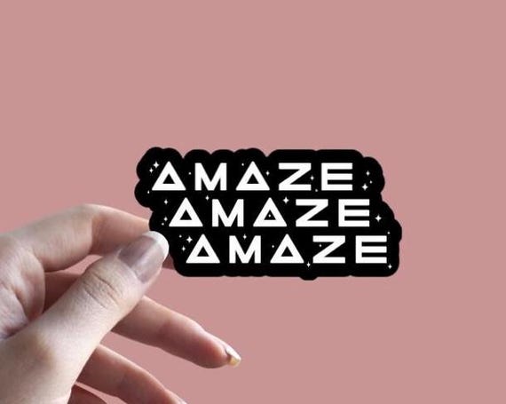 Amaze, Amaze, Amaze - Sticker | Project Hail Mary inspired Sticker | Rocky Sticker | Bookish Sticker | Sci-Fi | BookTok | Reading Sticker