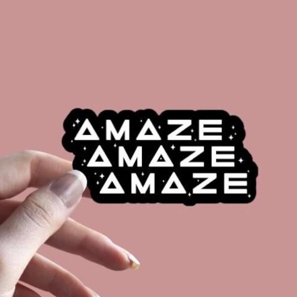 Amaze, Amaze, Amaze - Sticker | Project Hail Mary inspired Sticker | Rocky Sticker | Bookish Sticker | Sci-Fi | BookTok | Reading Sticker
