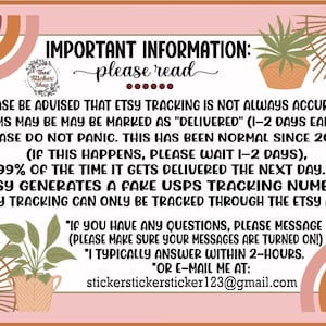 May include: A pink and brown illustrated card with the text "IMPORTANT INFORMATION: please read" and a list of information about Etsy tracking and customer service. The text includes the email address "stickerstickersticker123@gmail.com".