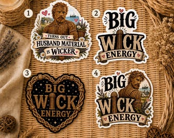 Wicker - Sticker | Wicker Movie inspired Sticker | The Wicker Man Sticker | Big Wick Energy | BookTok | Daddy | Trending | Viral Sticker
