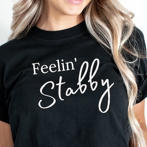 Feeling Stabby Shirt Grumpy PMS Introvert Humor I Have Absolutely No Desire To Fit In Shirt Funny Nonconformist Gift for Friend Him Her