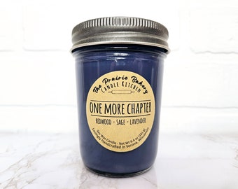 One More Chapter | Scented Soy Wax Candle | Lavender Sage Redwood | Reading Book Lover Librarian Birthday Wedding Mother's Graduation Gift