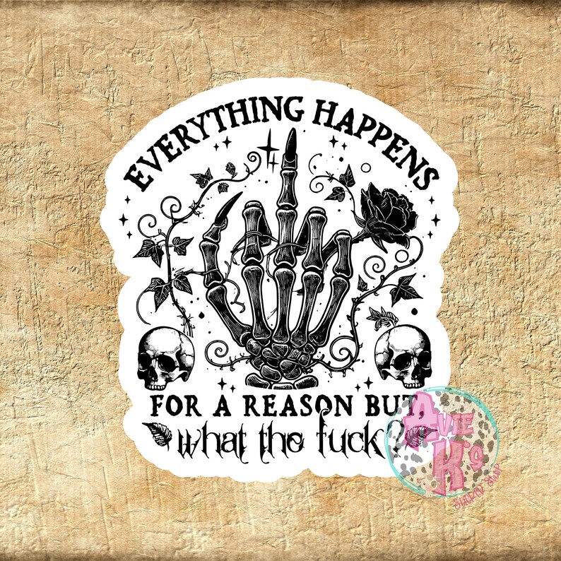 Everything Happens, Skeleton Hand, Flipping Off, Snarky, Sarcasm