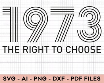 Women's Right to Choose svg, Vintage Defend Roe 1973 Pro-Choice Shirt svg, Feminist Tees svg, Pro Choice svg,png,pdf,dxf, 1973 svg