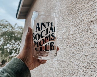 16 oz Antisocial Moms club| Mothers day gift| 20 oz glass can | Beer can glass| Mom gift| Anti social moms
