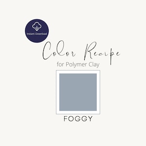 Foggy Recipe / Blue / Colour Mixing Guide / Polymer Clay Color Recipe / Sculpey / Premo/ Digital Recipe Download/
