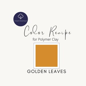 May include: A digital download for a polymer clay color recipe for a golden leaves color. The color is a warm, golden yellow.