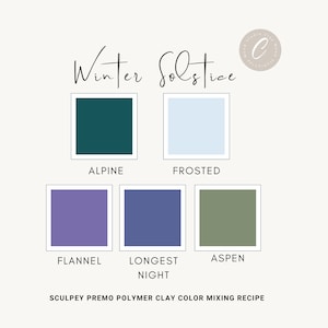 May include: Winter Solstice colour palette for polymer clay. The colours are: Alpine (dark teal), Frosted (light blue), Flannel (purple), Longest Night (blue), and Aspen (green).