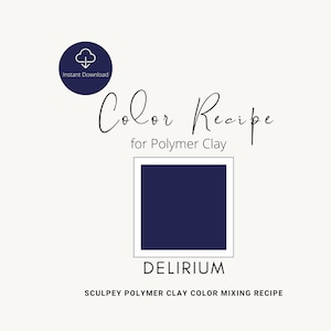 May include: Color recipe for polymer clay, titled "DELIRIUM".  This digital download provides instructions for mixing Sculpey polymer clay to achieve a dark blue color.