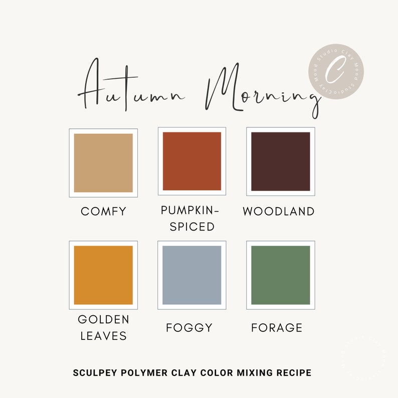 Op de afbeelding: Een kleurenpalet met zes kleurstalen met de labels "Comfy", "Pumpkin-Spiced", "Woodland", "Golden Leaves", "Foggy" en "Forage". Het palet heeft de titel "Autumn Morning" en "Sculpey Polymer Clay Color Mixing Recipe".