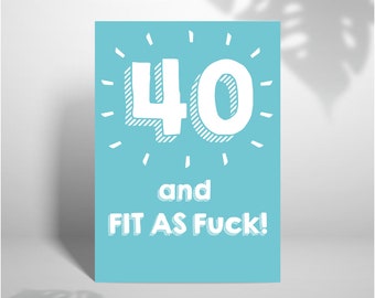 Funny 40th Birthday Card – Rude A5 Card
