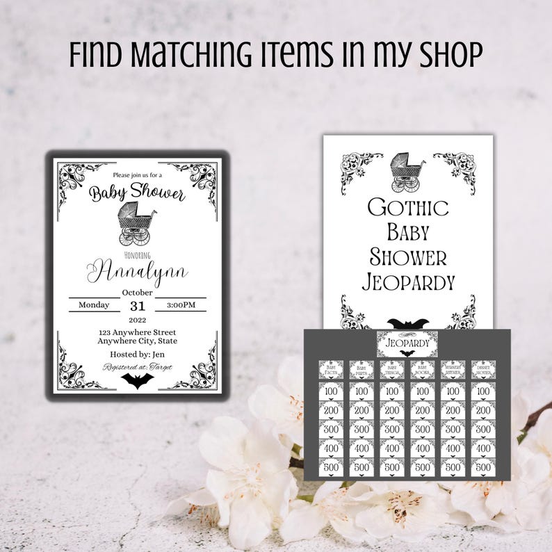 May include: Black and white baby shower invitations and game cards. The invitation includes the text "Baby Shower" and "Annalynn", with the date and time. The game cards are for "Gothic Baby Shower Jeopardy".