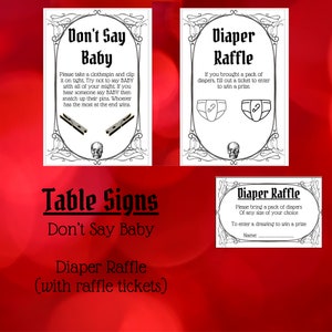 May include: Three black and white printable table signs for a baby shower. The signs say "Don't Say Baby", "Diaper Raffle" and "Diaper Raffle (with raffle tickets)".