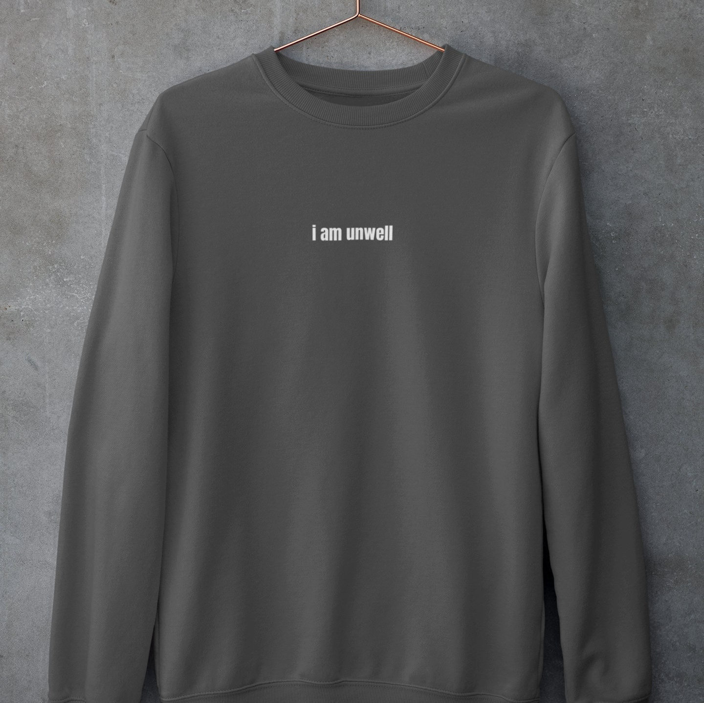 TayBDesignsCo I Am Unwell Crewneck Sweatshirt