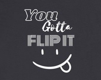 Gotta Flip It Real Estate T-Shirt | Funny Music Song Shirt