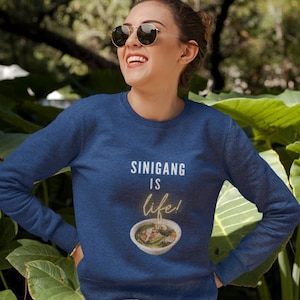 Filipino Food Sinigang is life unisex sweater | Filipino favorites | Funny Filipino street clothing | Pinoy Pinay Philippines Filipino gift