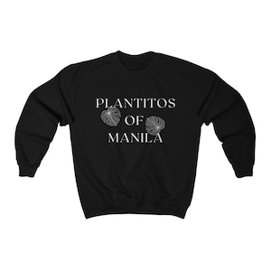 Plantitos of Manila Filipino Sweatshirt | Plant Dad | Gift For Him Plant Lover | Pinoy Philippines Apparel