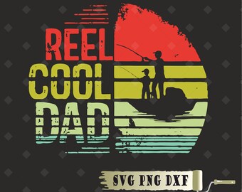 Reel Cool Dad Fishing Silhouette | PNG File | Digital Download | Sublimation | Father, Reel Cool Dad - Digital file svg, Fishing svg