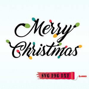Merry Christmas SVG, PNG, DXF, christmas svg, Christmas lights svg, christmas shirt svg, christmas clipart, holiday svg, christmas svg files