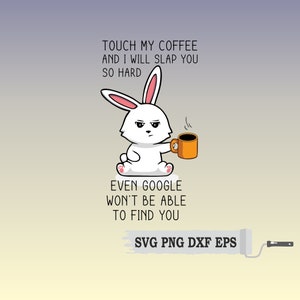 Touch My Coffee I Will Slap You So Hard svg png dxf eps pdf, Humorvolles Svg, Touch My Coffee svg, Lustiges Kaffee Zitat svg png dxf eps pdf dateien