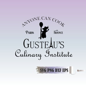 Gusteau&#39;s Culinary Institute Svg Png Dxf Eps, Anyone Can Cook Svg Instant Digital Download Cut File For Silhouette Cricut Svg DXF Png