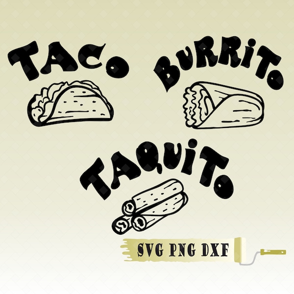 Taco Burrito Taquito svg Matching Shirts SVG father's day mother's day cute baby print file Cricut Silhouette Download vector Svg png dxf