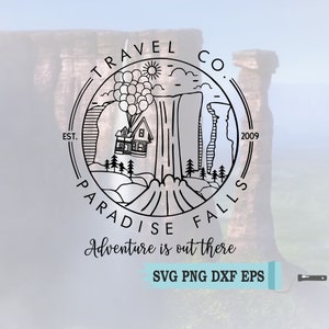 UP Svg Png Dxf Eps, Paradise Falls Svg, Adventure is Out There Svg, Family Vacay Cut File For Silhouette Cricut Svg DXF Png