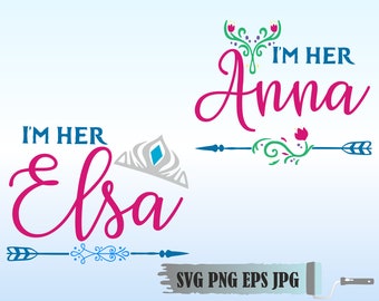 I am her Elsa SVG PNG Dxf Eps, I am her Anna SVG Png Dxf Eps, Frozen Sisters Svg Png, Sisters Svg, Best Friends Svg Png