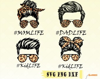 Fam life Svg Bundle | Mom Life svg | Dad Life svg | Mom Life Kid Life svg | Dad Life Kid Life svg | Messy Bun Hair Svg | Mom Svg | Dad Svg