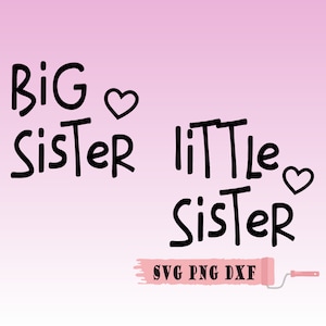 Little Sister SVG Png, Big Sister SVG Png, Hand Lettered silhouette & cricut cut file, Sibling SVG, Baby Svg Png