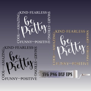 Be Kind svg, Be Strong svg, Be Pretty SVG, Be Brave svg, Mom svg Cut File For Cricut and Silhouette, Positive words svg, Motivating svg