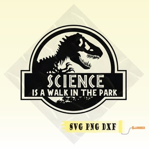 Science is a Walk in the Park svg, png, dxf, Dinosaur svg, Instant Download, Silhouette Cameo, School Teacher, Classroom, Students