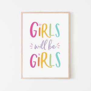 Girls Will Be Girls Printable Wall Art, Kids Room Decor, Cute Children's Quote, Rainbow Print, Girl's Room, DIGITAL DOWNLOAD image 1