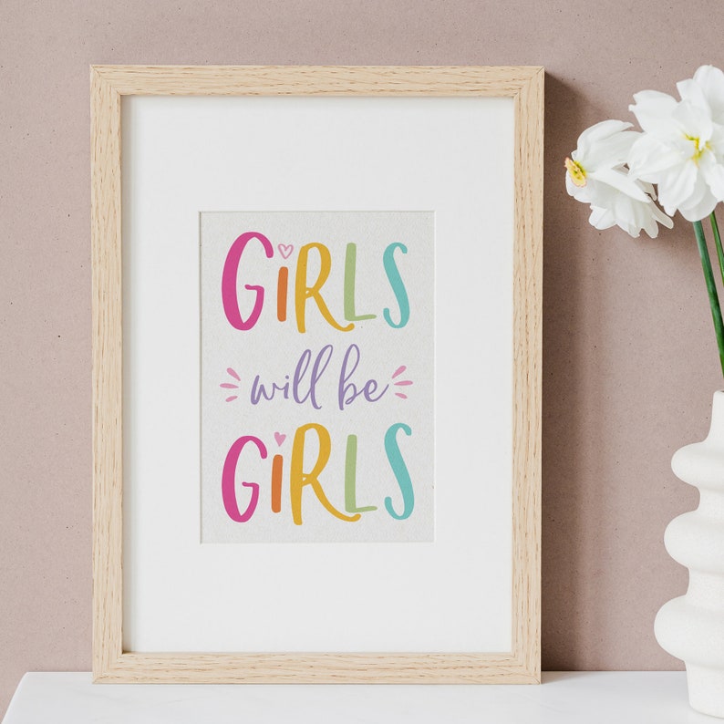 Girls Will Be Girls Printable Wall Art, Kids Room Decor, Cute Children's Quote, Rainbow Print, Girl's Room, DIGITAL DOWNLOAD image 2