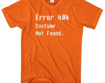 Error 404 Costume Not Found Tshirt, Halloween T Shirt, Funny Halloween Tshirt, Orange Tee, Halloween Costume, Halloween Outfit for Men