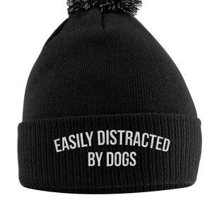 Easily Distracted By Dogs, Funny Bobble Hat for Dog Walkers, Pet Animal Lover Beanie Winter Headwear Men Women Gifts Birthday