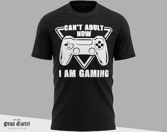 Cant Adult Now Im gaming T Shirt, Funny Tshirt, Gaming Tshirt, Mens Funny T Shirts, Gaming Gifts, Gamer Video Game Top Tee