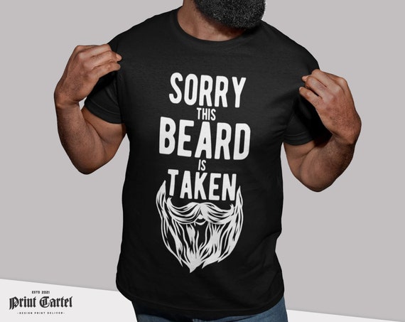 Mens Sorry This Beard Is Taken Shirt, Valentines Day Gift T-Shirt Mens Sorry This Beard Is Taken Shirt, Valentines Day Gift T-Shirt