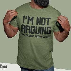 Not Arguing, Funny Sarcasm T shirt, Funny Tshirt, Funny T Shirts for Men, Funny tshirts for men, Birthday T Shirt Gifts Graphic Novelty Top